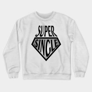 1980s Funny Humor Sarcastic Comic Super Hero Super Single Crewneck Sweatshirt